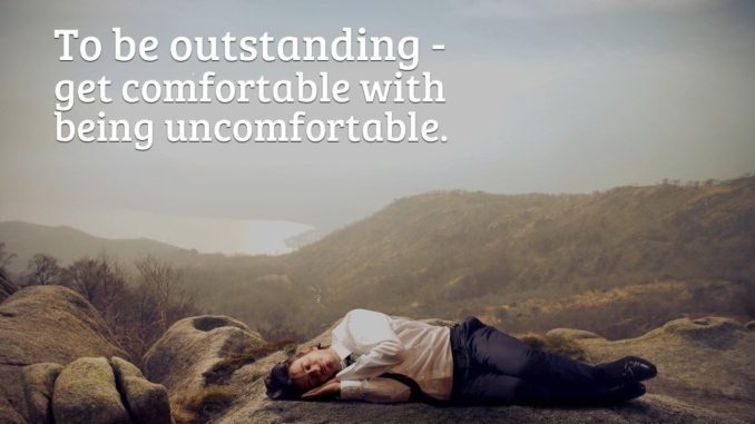 Why Getting Comfortable With Being Uncomfortable Is So Powerful
